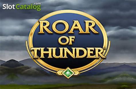 roar of thunder slot|Roar of Thunder (Games Global) Slot Review & Demo – .
